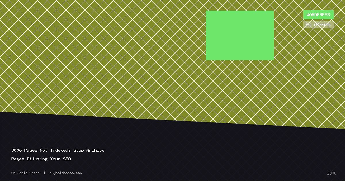 3000 Pages Not Indexed: Stop Archive Pages Diluting Your SEO