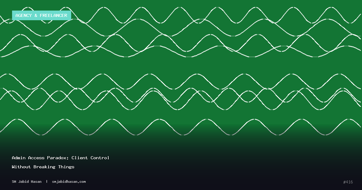 Admin Access Paradox: Client Control Without Breaking Things