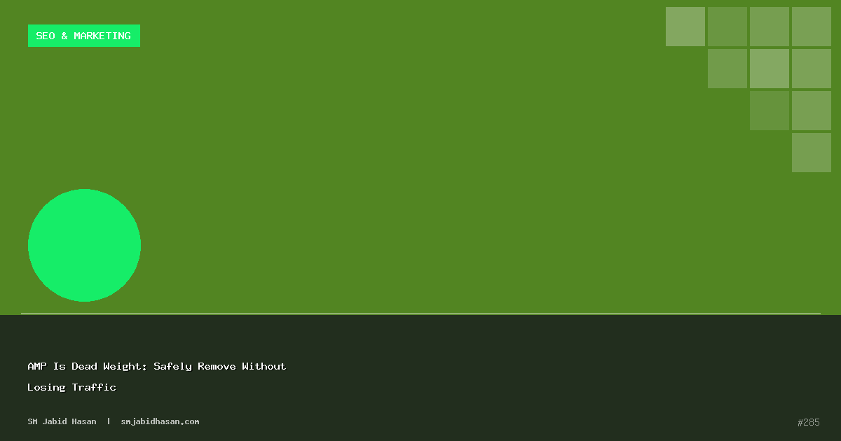 AMP Is Dead Weight: Safely Remove Without Losing Traffic