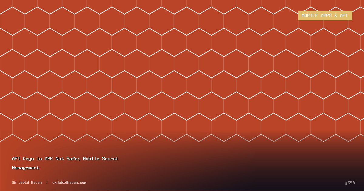 API Keys in APK Not Safe: Mobile Secret Management