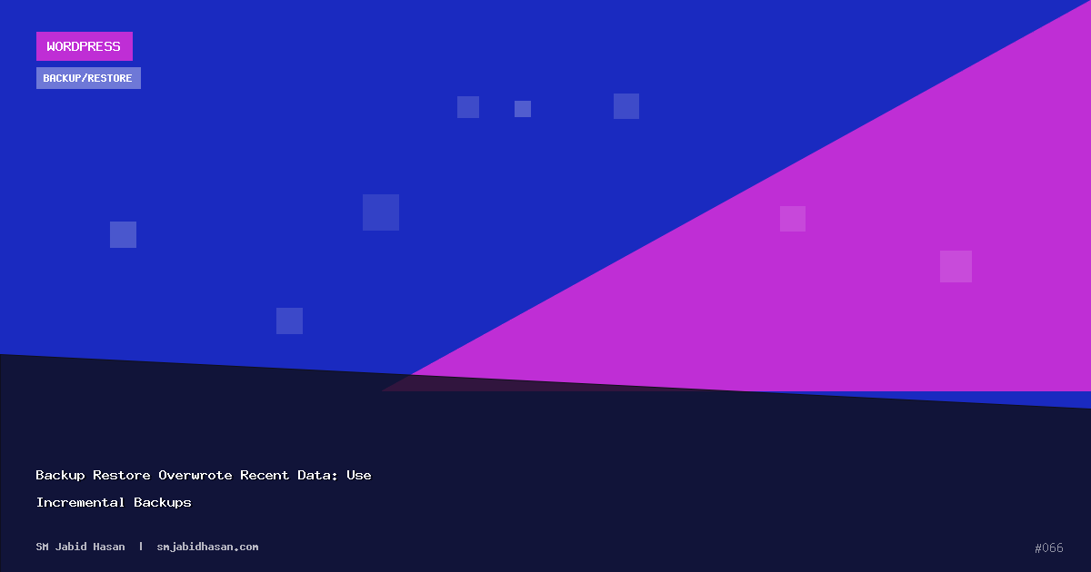 Backup Restore Overwrote Recent Data: Use Incremental Backups