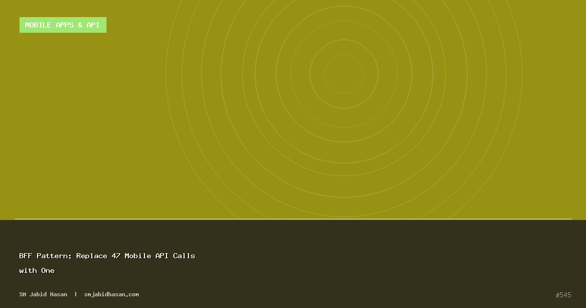 BFF Pattern: Replace 47 Mobile API Calls with One
