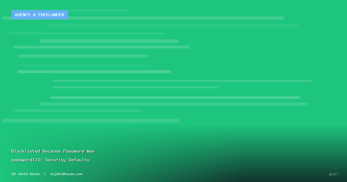 Blacklisted Because Password Was password123: Security Defaults
