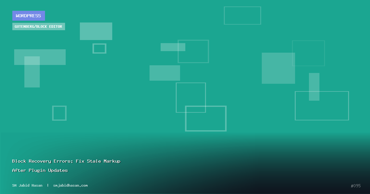 Block Recovery Errors: Fix Stale Markup After Plugin Updates