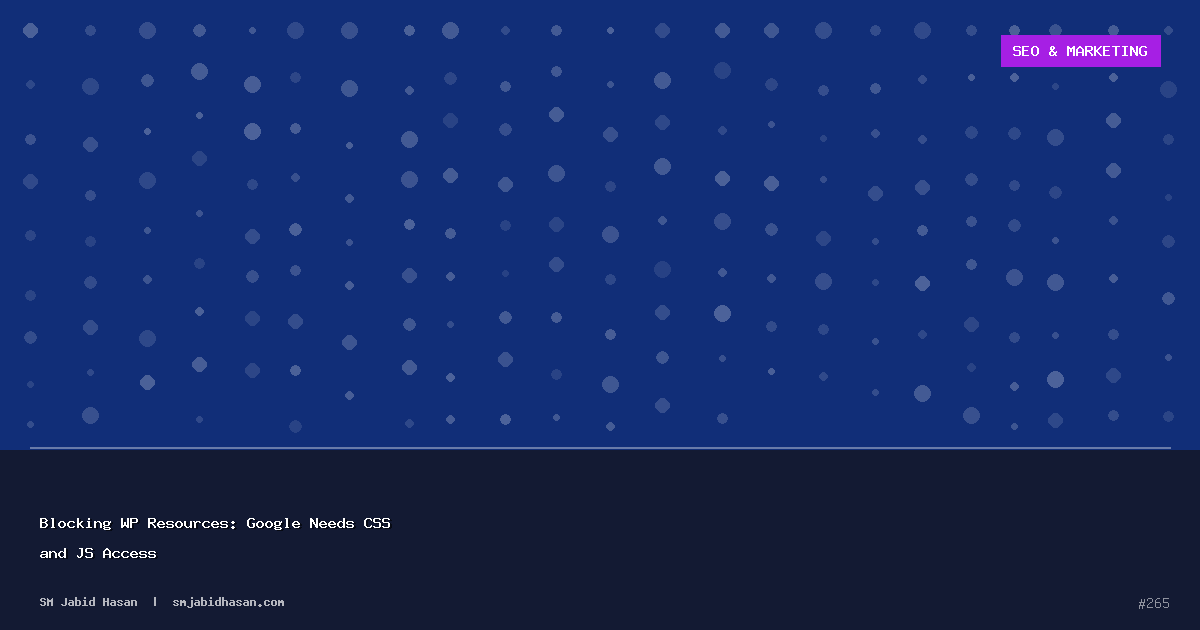 Blocking WP Resources: Google Needs CSS and JS Access
