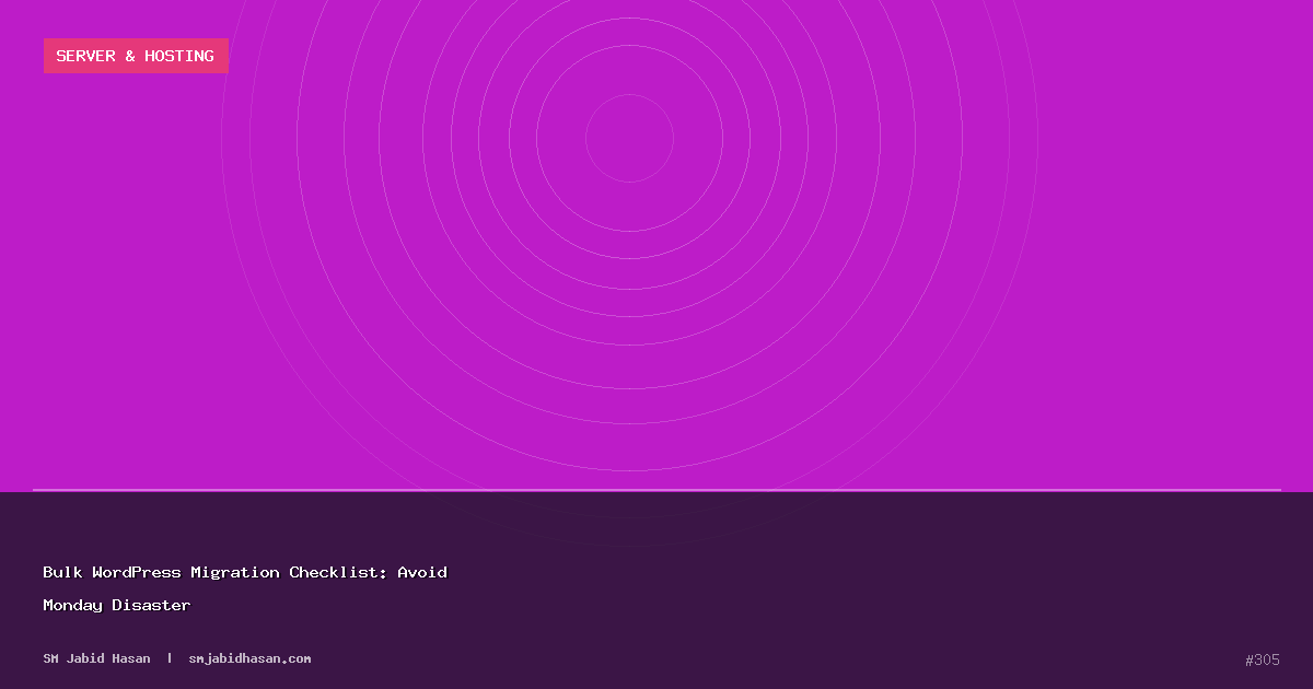 Bulk WordPress Migration Checklist: Avoid Monday Disaster