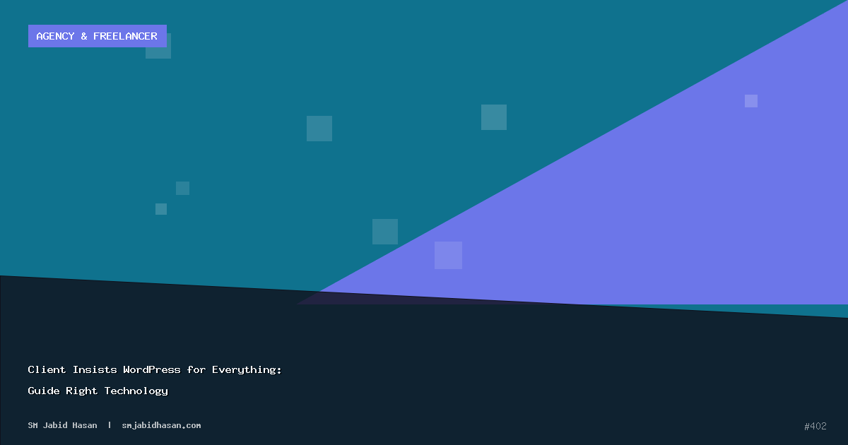Client Insists WordPress for Everything: Guide Right Technology