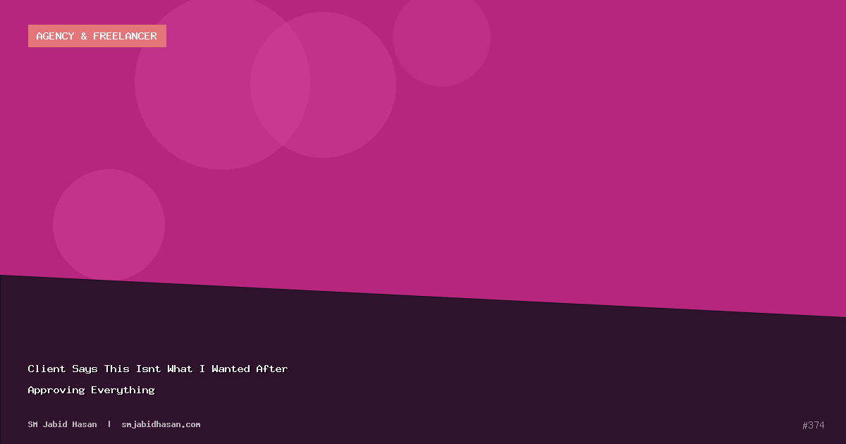 Client Says This Isnt What I Wanted After Approving Everything