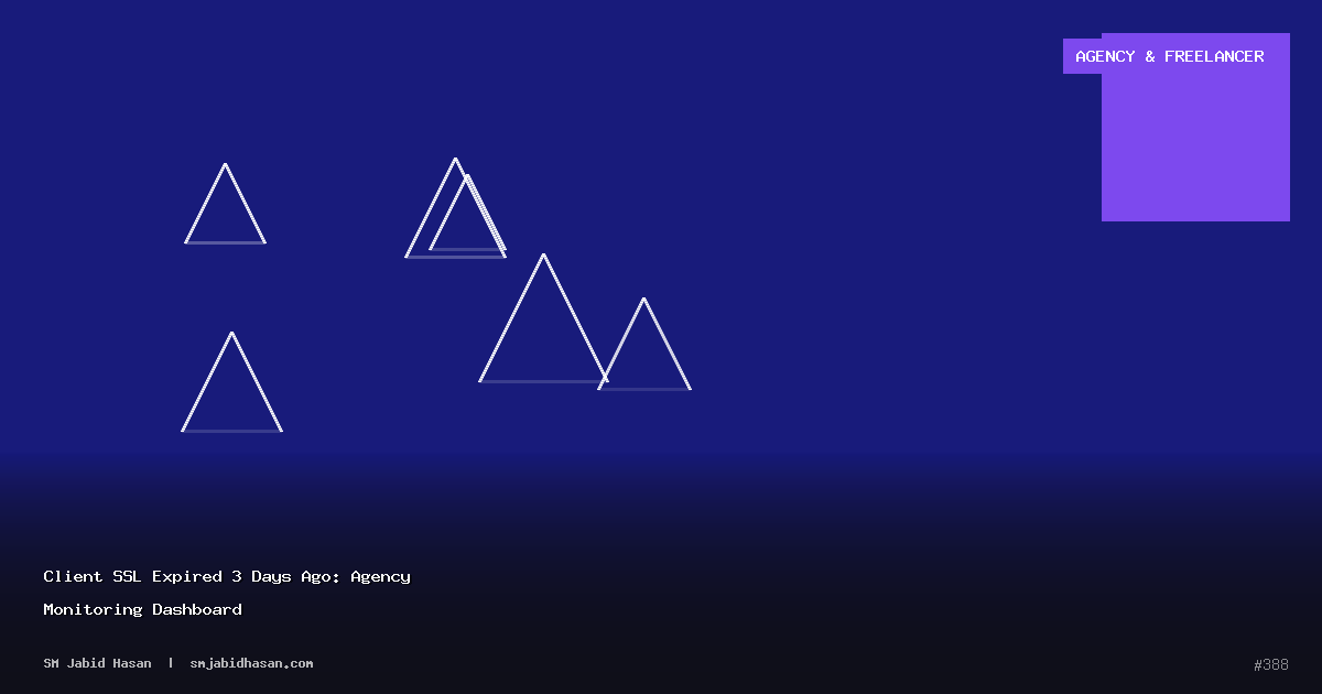 Client SSL Expired 3 Days Ago: Agency Monitoring Dashboard