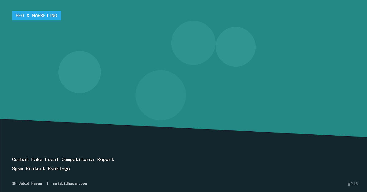 Combat Fake Local Competitors: Report Spam Protect Rankings