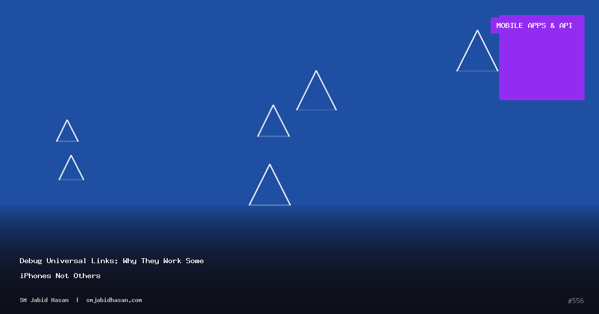 Debug Universal Links: Why They Work Some iPhones Not Others
