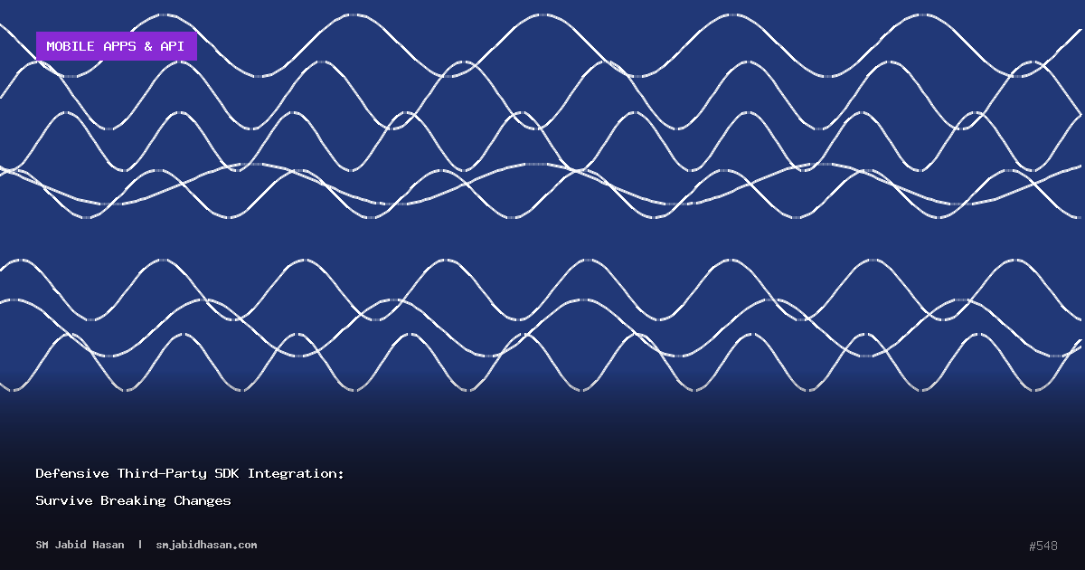 Defensive Third-Party SDK Integration: Survive Breaking Changes