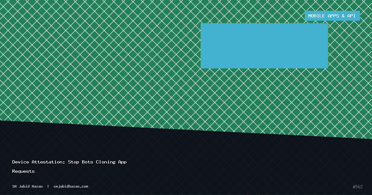 Device Attestation: Stop Bots Cloning App Requests
