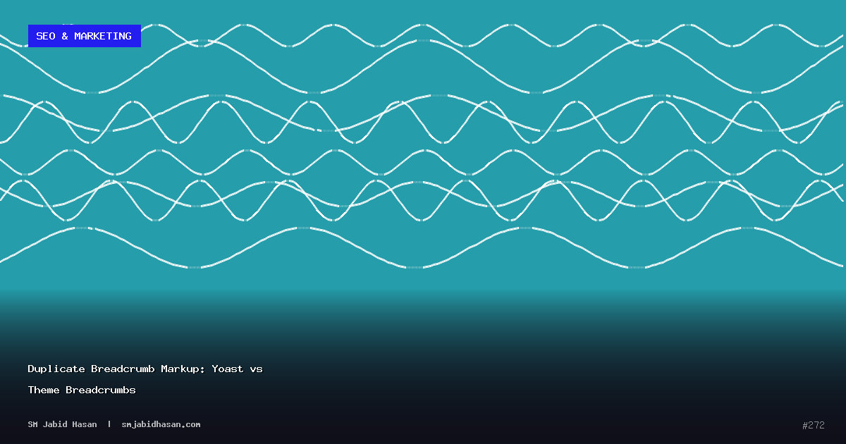 Duplicate Breadcrumb Markup: Yoast vs Theme Breadcrumbs