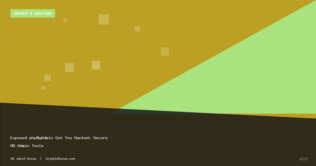 Exposed phpMyAdmin Got You Hacked: Secure DB Admin Tools