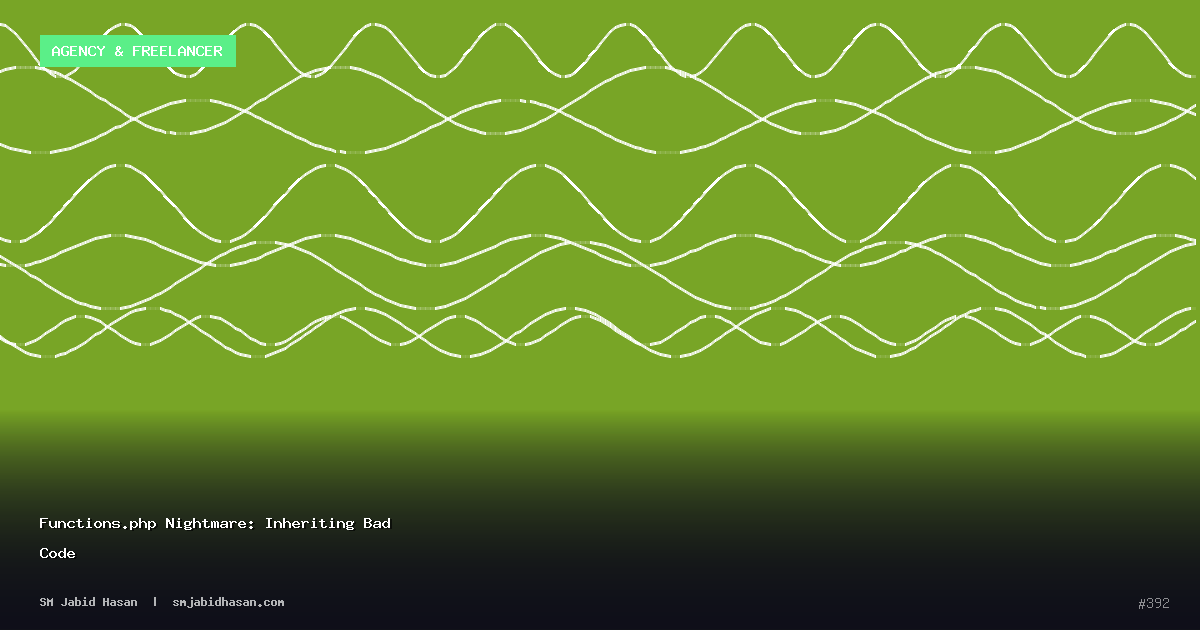 Functions.php Nightmare: Inheriting Bad Code