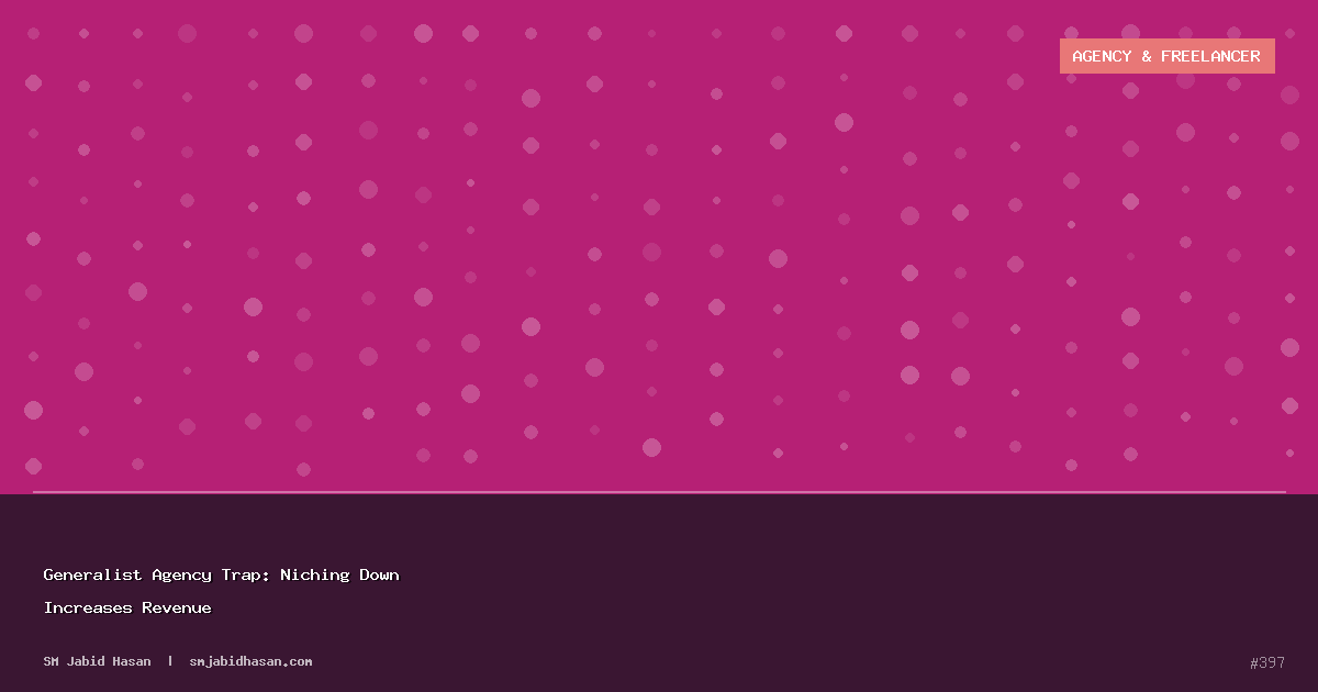 Generalist Agency Trap: Niching Down Increases Revenue