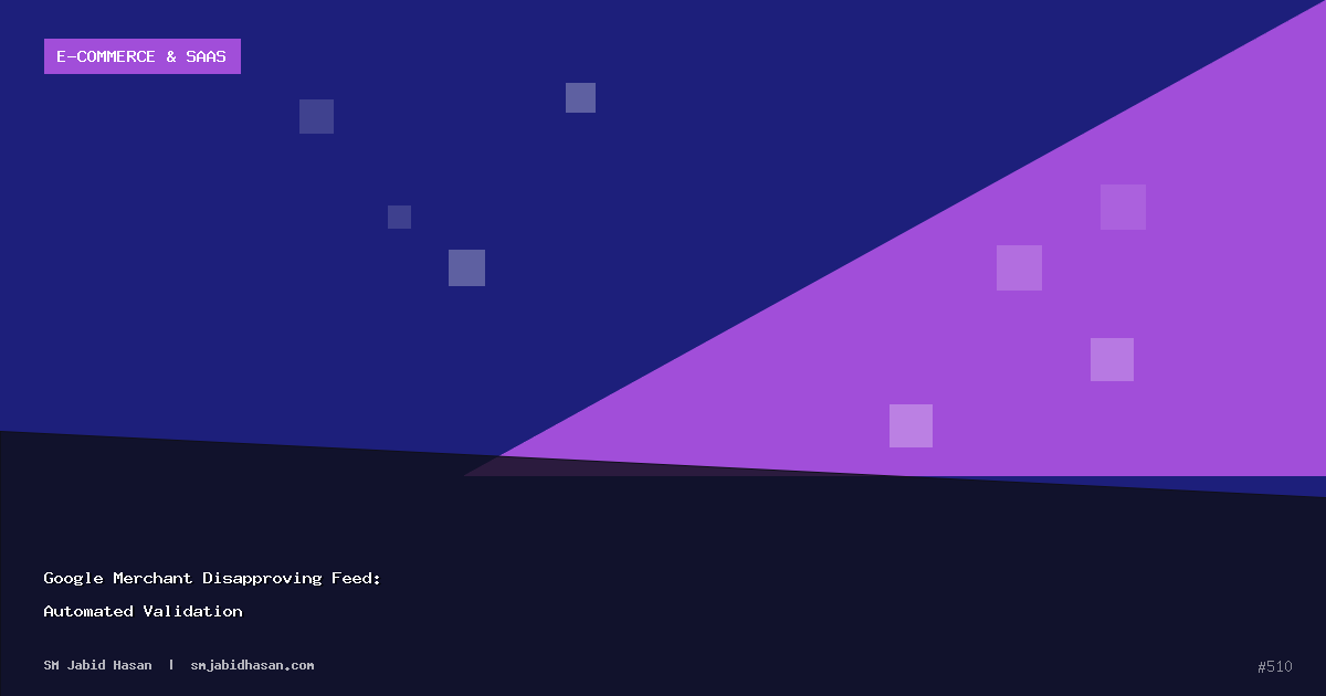 Google Merchant Disapproving Feed: Automated Validation