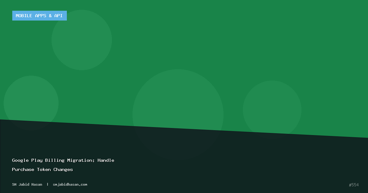 Google Play Billing Migration: Handle Purchase Token Changes
