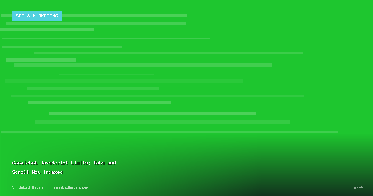 Googlebot JavaScript Limits: Tabs and Scroll Not Indexed