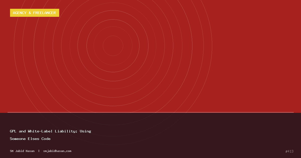 GPL and White-Label Liability: Using Someone Elses Code