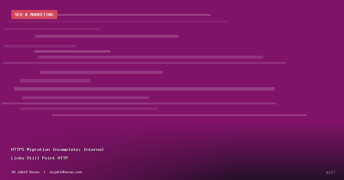 HTTPS Migration Incomplete: Internal Links Still Point HTTP