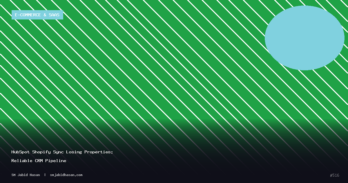 HubSpot Shopify Sync Losing Properties: Reliable CRM Pipeline