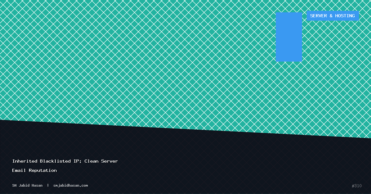 Inherited Blacklisted IP: Clean Server Email Reputation