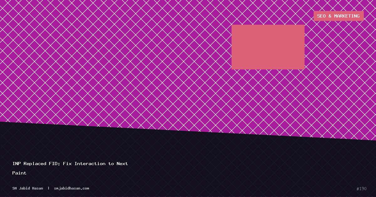 INP Replaced FID: Fix Interaction to Next Paint