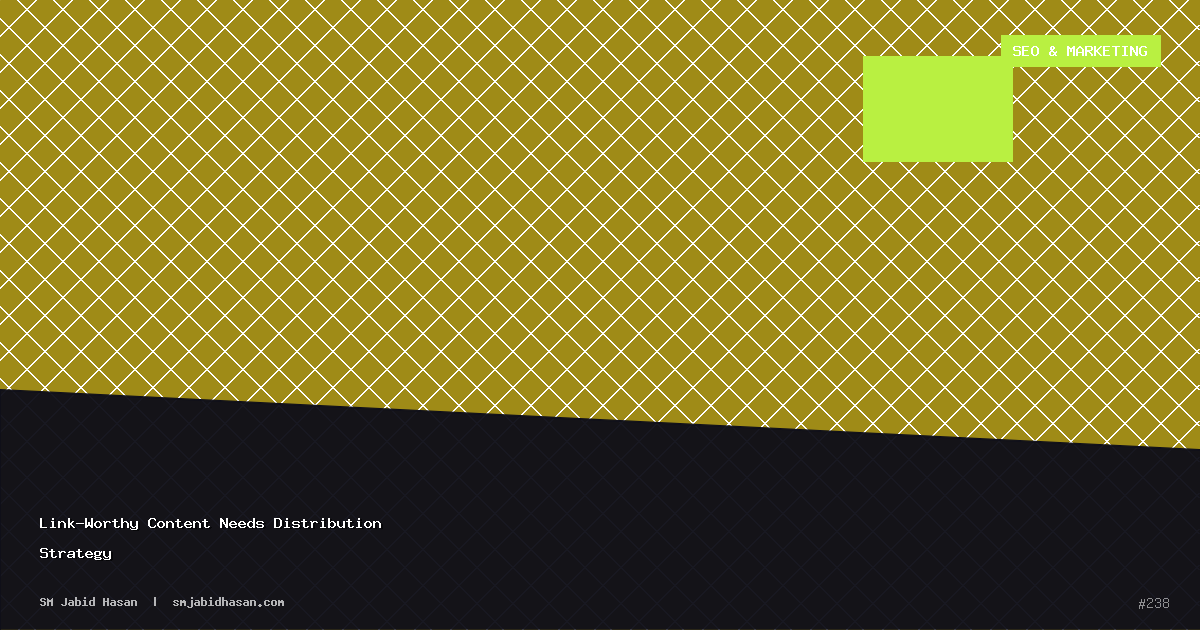 Link-Worthy Content Needs Distribution Strategy