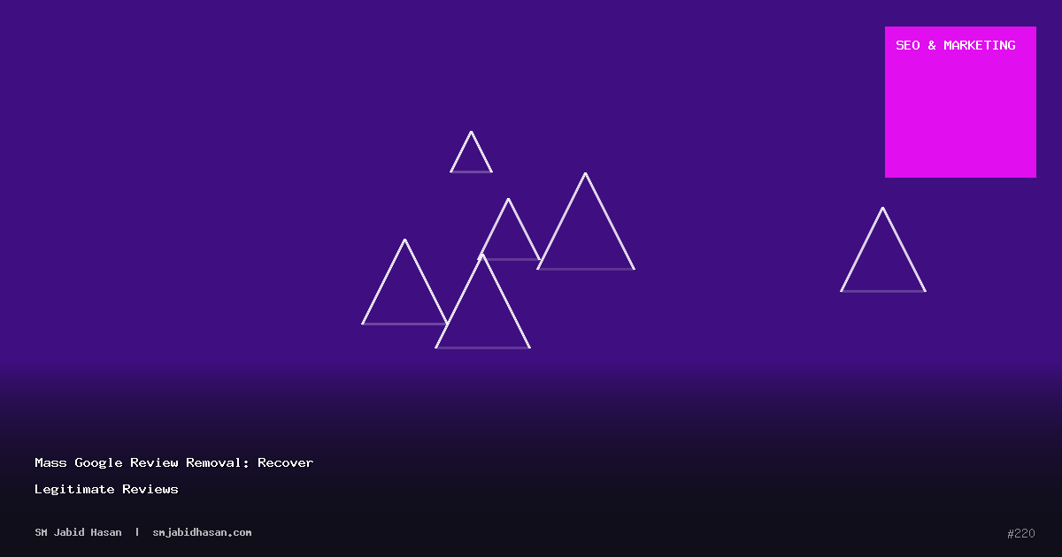 Mass Google Review Removal: Recover Legitimate Reviews