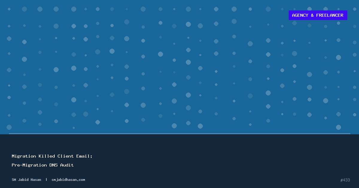 Migration Killed Client Email: Pre-Migration DNS Audit