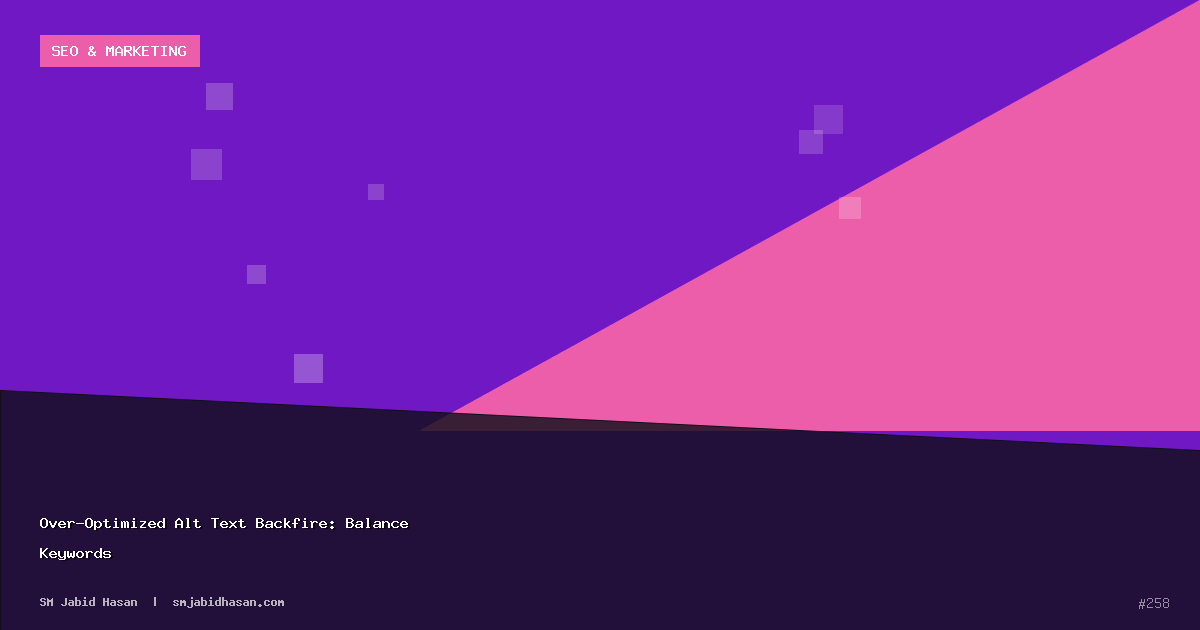 Over-Optimized Alt Text Backfire: Balance Keywords