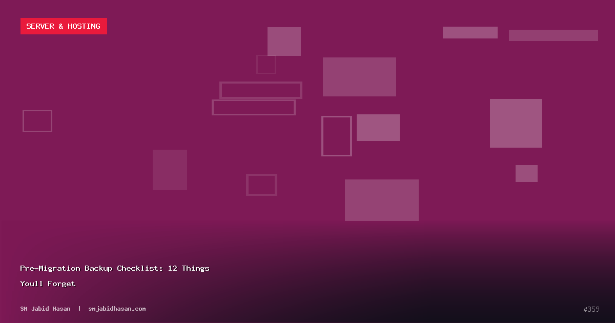 Pre-Migration Backup Checklist: 12 Things Youll Forget