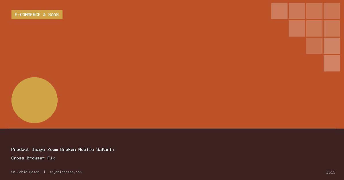 Product Image Zoom Broken Mobile Safari: Cross-Browser Fix