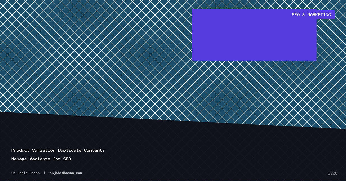 Product Variation Duplicate Content: Manage Variants for SEO