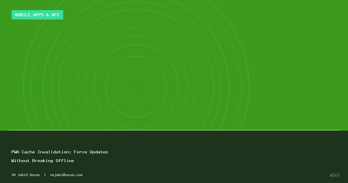 PWA Cache Invalidation: Force Updates Without Breaking Offline