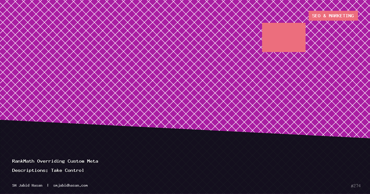 RankMath Overriding Custom Meta Descriptions: Take Control