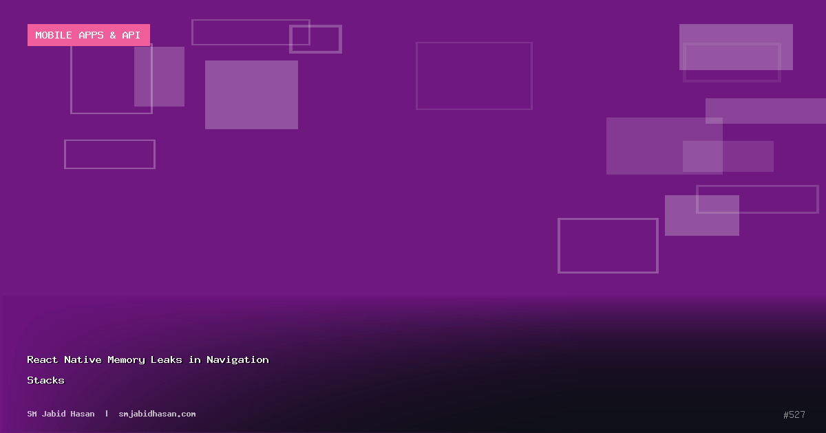 React Native Memory Leaks in Navigation Stacks