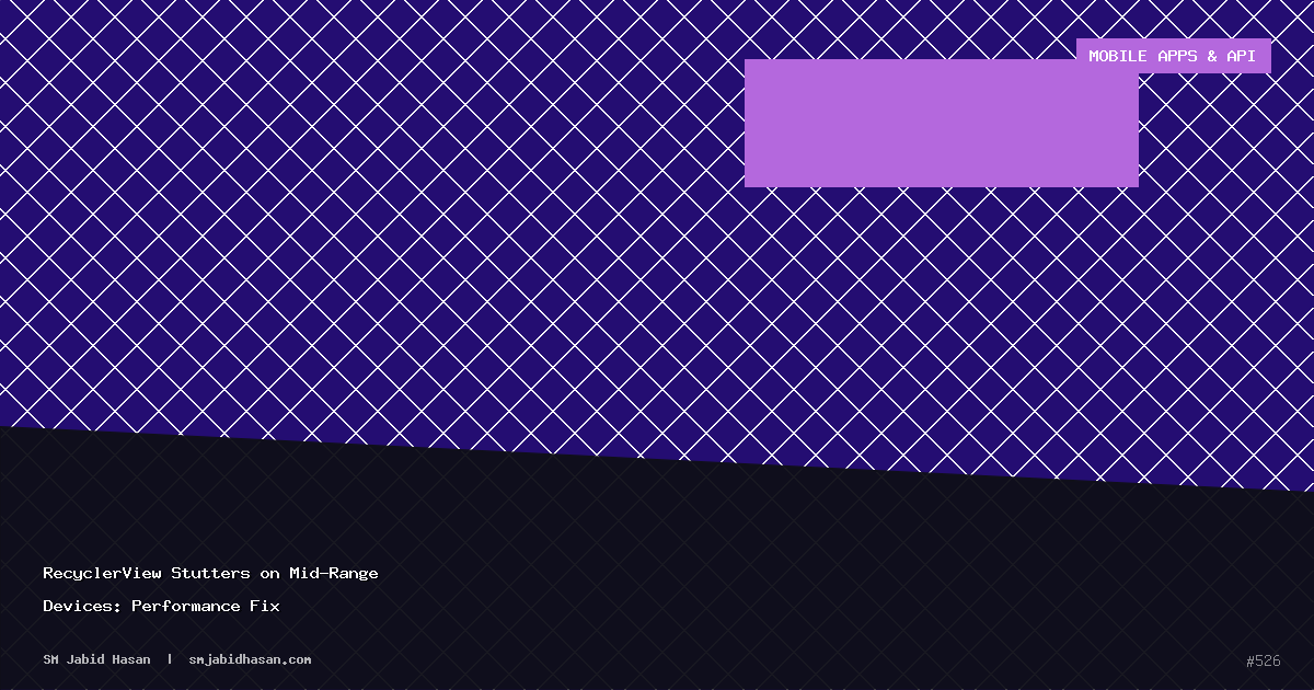 RecyclerView Stutters on Mid-Range Devices: Performance Fix