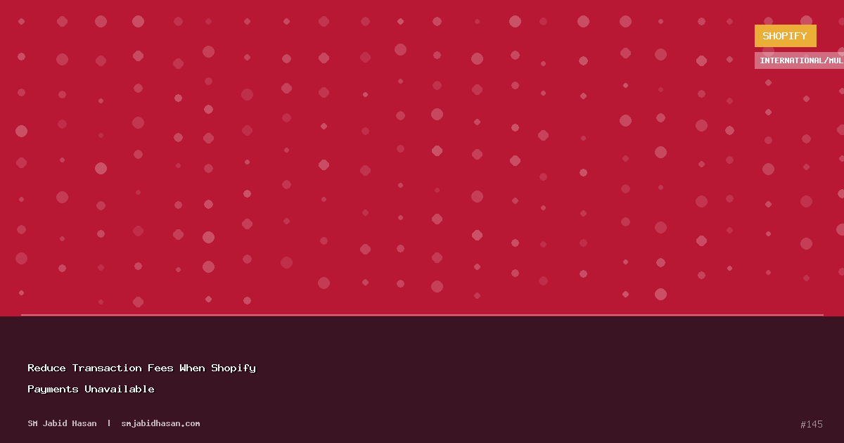 Reduce Transaction Fees When Shopify Payments Unavailable