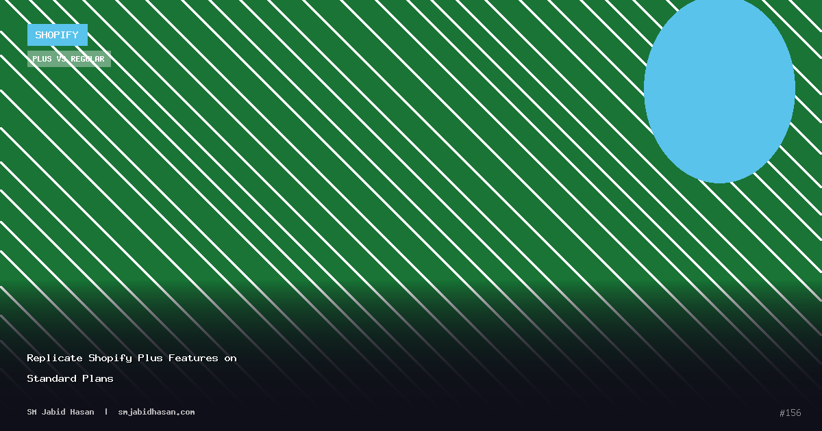 Replicate Shopify Plus Features on Standard Plans