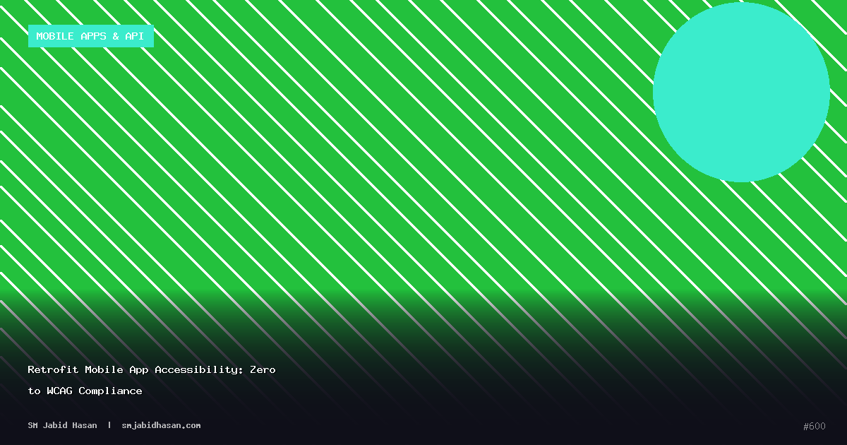 Retrofit Mobile App Accessibility: Zero to WCAG Compliance