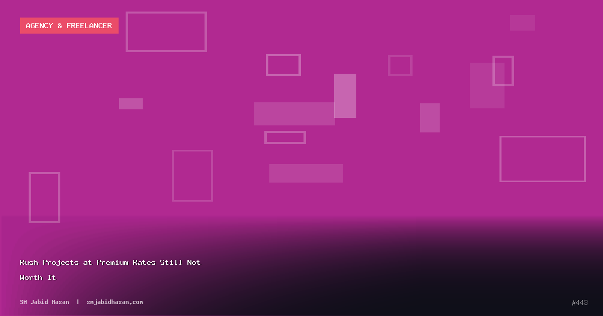 Rush Projects at Premium Rates Still Not Worth It