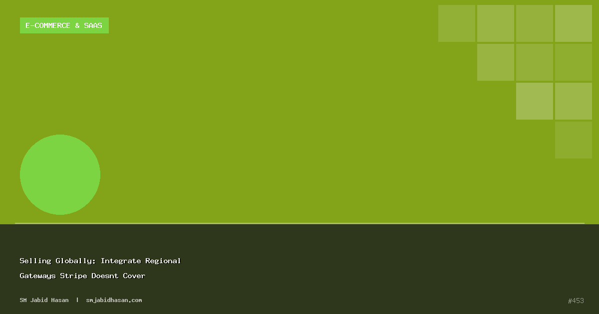 Selling Globally: Integrate Regional Gateways Stripe Doesnt Cover