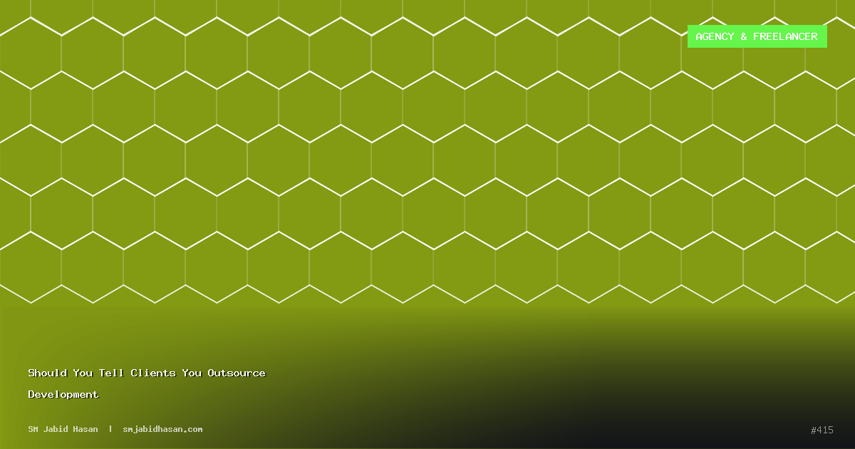 Should You Tell Clients You Outsource Development