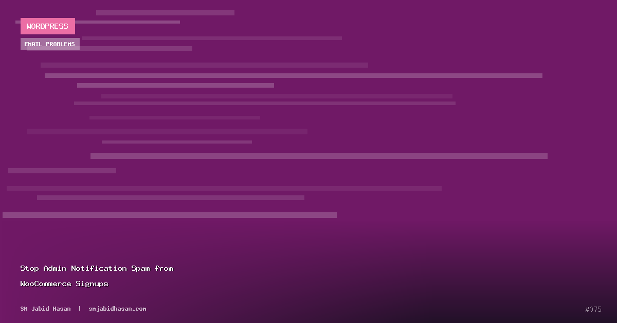 Stop Admin Notification Spam from WooCommerce Signups