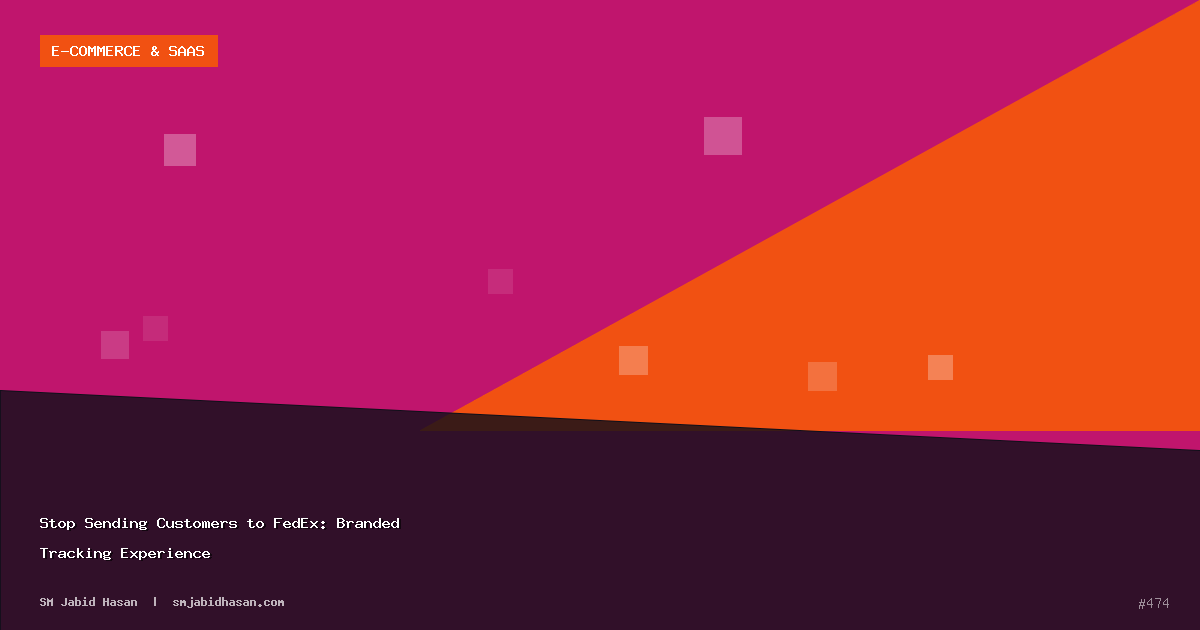 Stop Sending Customers to FedEx: Branded Tracking Experience