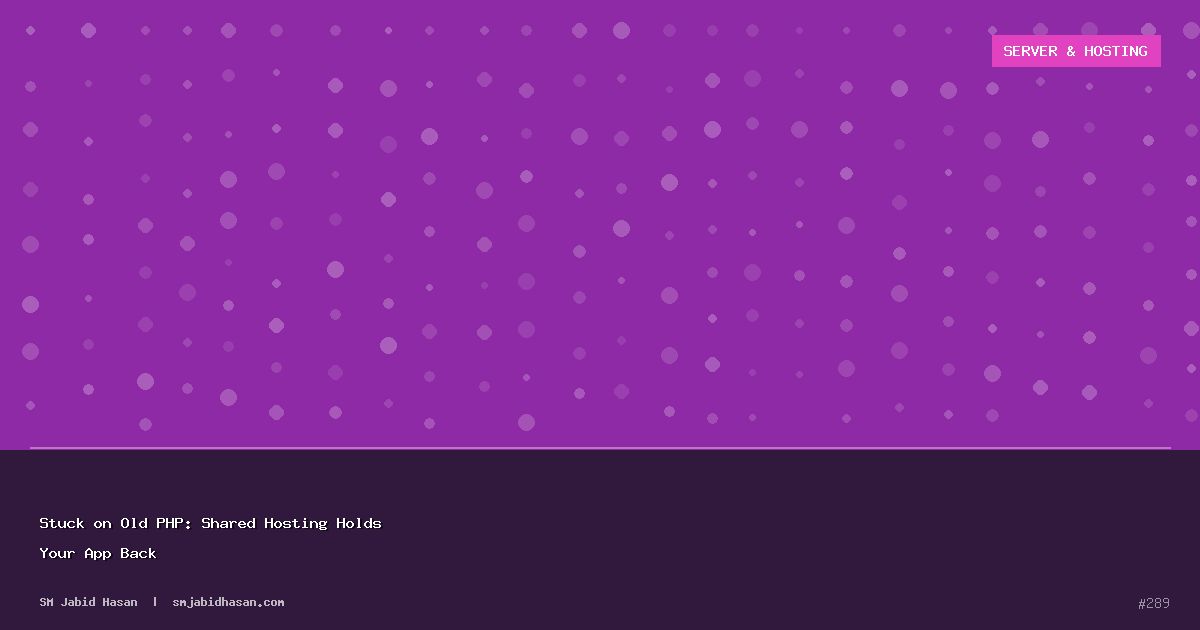 Stuck on Old PHP: Shared Hosting Holds Your App Back