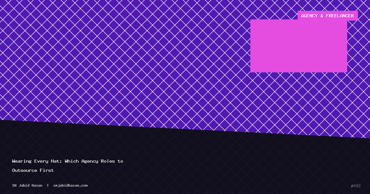 Wearing Every Hat: Which Agency Roles to Outsource First